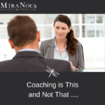 Coaching is this and not that…